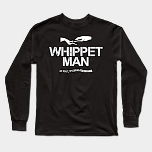 WHIPPET MAN FOR WHIPPET LOVERS Long Sleeve T-Shirt